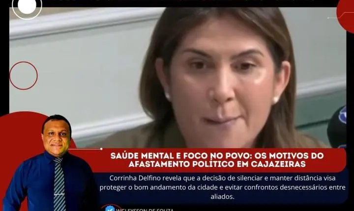 Saúde Mental e Foco no Povo: Os Motivos do Afastamento Político em Cajazeiras
