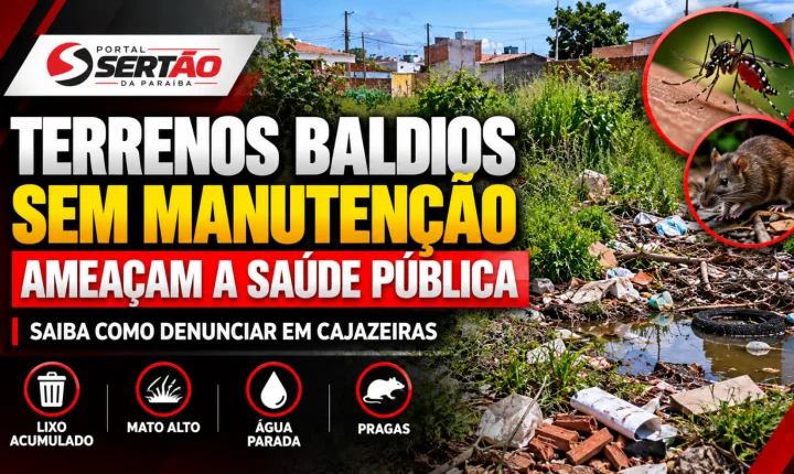 Terrenos baldios abandonados preocupam moradores de Cajazeiras; veja como denunciar à Prefeitura