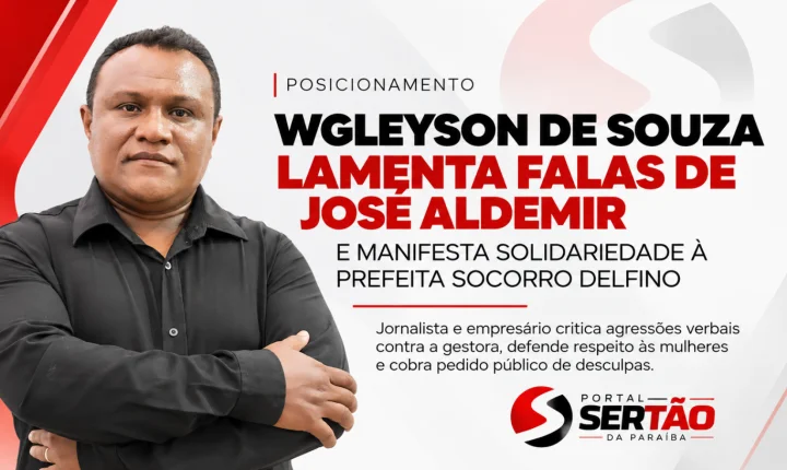Wgleyson de Souza lamenta declarações de José Aldemir contra Socorro Delfino e manifesta solidariedade à prefeita
