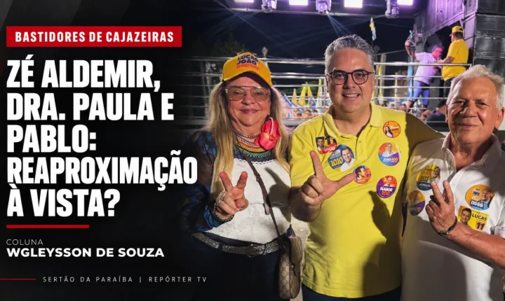 Zé Aldemir e Dra. Paula aparecem com Pablo Leitão e sinalizam reaproximação em Cajazeiras