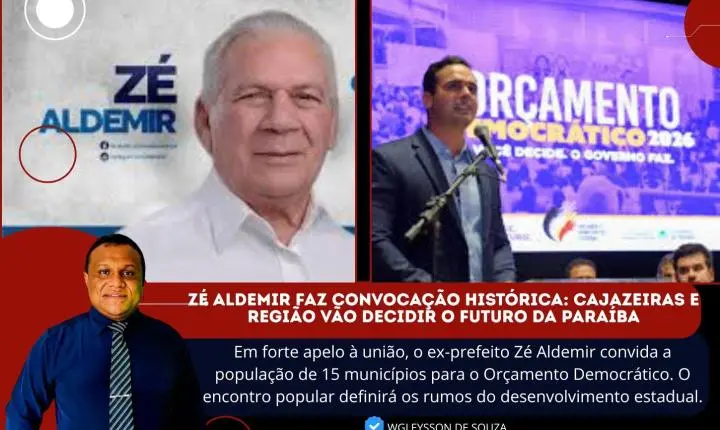 Zé Aldemir Faz Convocação Histórica: Cajazeiras e Região Vão Decidir o Futuro da Paraíba